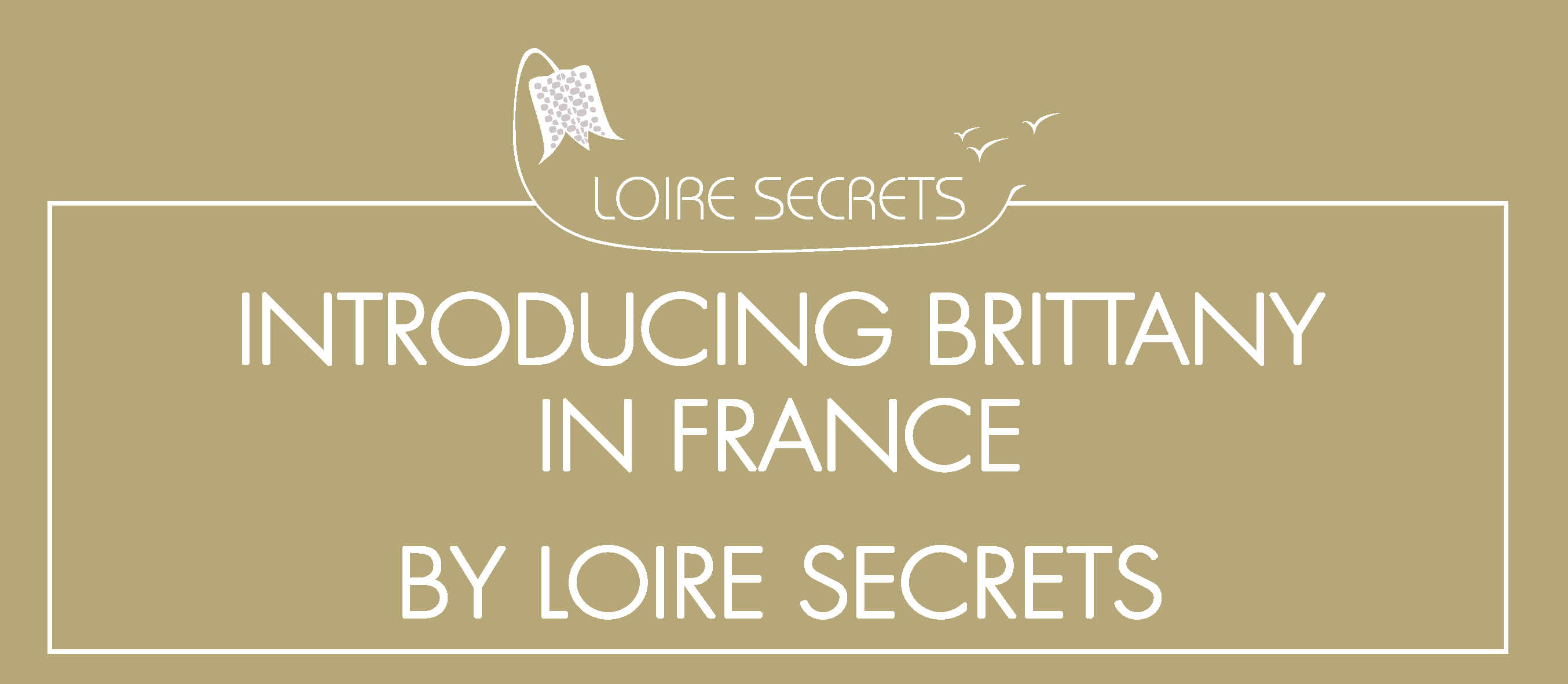 You are currently viewing Introducing Brittany in France, by Loire Secrets