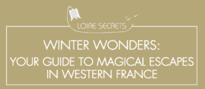 Read more about the article Winter Wonders: Your Guide to Magical Escapes in Western France